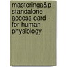 Masteringa&P - Standalone Access Card - For Human Physiology door Dee Unglaub Silverthorn