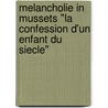 Melancholie In Mussets "La Confession D'Un Enfant Du Siecle" door Marthe Stoll