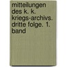Mitteilungen Des K. K. Kriegs-Archivs. Dritte Folge. 1. Band door Kriegsarchiv Austro-Hungaria