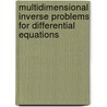 Multidimensional Inverse Problems for Differential Equations door M.M. Lavrentiev