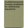 Multidimensional Inverse Problems for Differential Equations door M.M. Lavrentiev