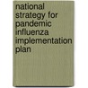 National Strategy for Pandemic Influenza Implementation Plan door United States Government