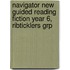 Navigator New Guided Reading Fiction Year 6, Ribticklers Grp