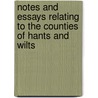 Notes And Essays Relating To The Counties Of Hants And Wilts door Henry Moody