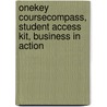 OneKey CourseCompass, Student Access Kit, Business in Action door John V. Thill