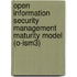 Open Information Security Management Maturity Model (O-Ism3)