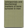 Osteoporosis and Biochemical Markers of Bone Turnover in Men door Oana Smaranda Donescu