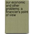 Our Economic And Other Problems: A Financier's Point Of View