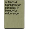 Outlines & Highlights for Concepts in Biology by Eldon Enger door Eldon D. Enger
