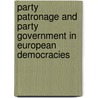 Party Patronage and Party Government in European Democracies door Peter Mair