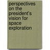 Perspectives on the President's Vision for Space Exploration door United States Congressional House