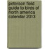 Peterson Field Guide to Birds of North America Calendar 2013