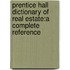 Prentice Hall Dictionary Of Real Estate:A Complete Reference