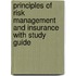 Principles Of Risk Management And Insurance With Study Guide