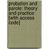 Probation And Parole: Theory And Practice [With Access Code]