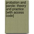 Probation And Parole: Theory And Practice [With Access Code]