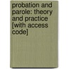 Probation And Parole: Theory And Practice [With Access Code] by Howard Abadinsky