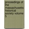 Proceedings of the Massachusetts Historical Society Volume 5 door Massachusetts Historical Society