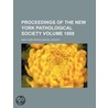 Proceedings of the New York Pathological Society Volume 1888 door New York Pathological Society