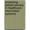 Protecting Patient Privacy in Healthcare Information Systems door United States Congressional House
