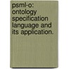 Psml-O: Ontology Specification Language And Its Application. by Jingjing Xu