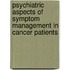 Psychiatric Aspects of Symptom Management in Cancer Patients