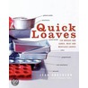 Quick Loaves: 150 Breads And Cakes, Meat And Meatless Loaves door Jean Anderson