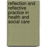 Reflection and Reflective Practice in Health and Social Care door Siobhan McLean
