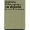 Repertoire Bibliographique Des Principales Revues Fran Aises door Onbekend