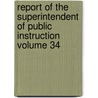 Report of the Superintendent of Public Instruction Volume 34 door Michigan Dept of Public Instruction