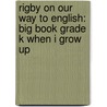 Rigby on Our Way to English: Big Book Grade K When I Grow Up door Authors Various