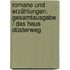 Romane Und Erzählungen. Gesamtausgabe / Das Haus Düsterweg