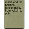 Russia and the Balkans: Foreign Policy from Yeltsin to Putin door James Headley
