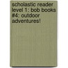 Scholastic Reader Level 1: Bob Books #4: Outdoor Adventures! by Lynn Maslen Kertell