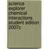 Science Explorer Chemical Interactions Student Edition 2007c door Michael J. Padilla