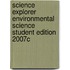 Science Explorer Environmental Science Student Edition 2007c