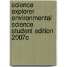 Science Explorer Environmental Science Student Edition 2007c door Michael J. Padilla