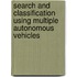 Search and Classification Using Multiple Autonomous Vehicles