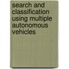 Search and Classification Using Multiple Autonomous Vehicles door Yue Wang