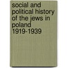 Social and Political History of the Jews in Poland 1919-1939 door Joseph Marcus