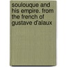 Soulouque and His Empire. from the French of Gustave D'Alaux door Raybaud Maxime