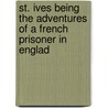 St. Ives Being The Adventures Of A French Prisoner In Englad door Robert Louis Stevension