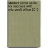 Student Cd For Skills For Success With Microsoft Office 2010 door Robert L. Ferrett