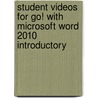 Student Videos For Go! With Microsoft Word 2010 Introductory door Shelley Gaskin