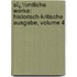 Sï¿½Mtliche Werke: Historisch-Kritische Ausgabe, Volume 4