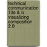 Technical Communication 10E & Ix Visualizing Composition 2.0