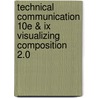 Technical Communication 10E & Ix Visualizing Composition 2.0 door Mike Markel