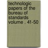 Technologic Papers of the Bureau of Standards Volume . 41-50 door United States Government