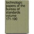 Technologic Papers of the Bureau of Standards Volume 171-190