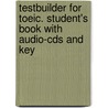 Testbuilder For Toeic. Student's Book With Audio-cds And Key door Jessica Beck